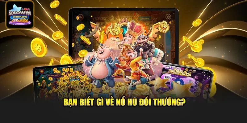 Nổ Hũ Đổi Thưởng tại Saowin